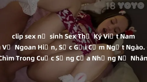 clip sex nữ sinh Sex Thư Ký Việt Nam: Bí Mật Đằng Sau Vẻ Ngoan Hiền, Sức Gợi Cảm Ngọt Ngào. Đắm Chìm Trong Cuộc Sống Của Những Nữ Nhân Viên Nóng Bỏng, Quyến Rũ.