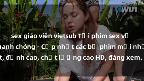 sex giáo viên vietsub Tải phim sex về máy miễn phí và nhanh chóng - Cập nhật các bộ phim mới nhất, đỉnh cao, chất lượng cao HD, đáng xem. Hãy trải nghiệm ngay!