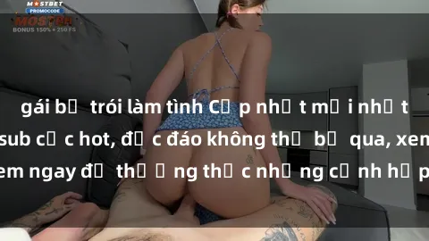 gái bị trói làm tình Cập nhật mới nhất: Top phim JAV Vietsub cực hot, độc đáo không thể bỏ qua, xem ngay để thưởng thức những cảnh hấp dẫn và đầy kích thích!