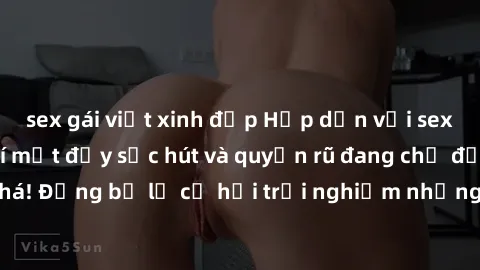 sex gái việt xinh đẹp Hấp dẫn với sex Mỹ đen: Những bí mật đầy sức hút và quyến rũ đang chờ đợi bạn khám phá! Đừng bỏ lỡ cơ hội trải nghiệm những khoảnh khắc mãnh liệt và đam mê!