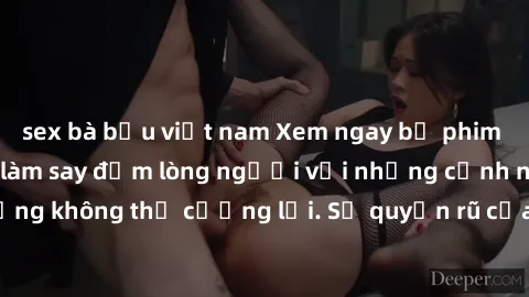 sex bà bầu việt nam Xem ngay bộ phim sex milf hot nhất, làm say đắm lòng người với những cảnh nóng bỏng không thể cưỡng lại. Sự quyến rũ của MILF sẽ khiến bạn mãnh liệt!