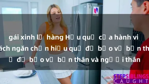 gái xinh lộ hàng Hậu quả của hành vi bạo dâm sex và cách ngăn chặn hiệu quả để bảo vệ bản thân và người thân