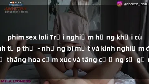 phim sex loli Trải nghiệm hứng khởi cùng với việc làm tình tập thể - những bí mật và kinh nghiệm để thăng hoa cảm xúc và tăng cường sự gắn kết trong mối quan hệ