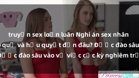 truyện sex loạn luân Nghi án sex nhân viên nhà hàng: Hậu quả và hậu quyết đến đâu? Được đào sâu vào vụ việc cực kỳ nghiêm trọng này.