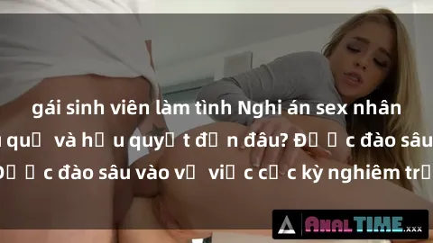 gái sinh viên làm tình Nghi án sex nhân viên nhà hàng: Hậu quả và hậu quyết đến đâu? Được đào sâu vào vụ việc cực kỳ nghiêm trọng này.