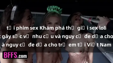tải phim sex Khám phá thế giới sex loli Việt Nam: Sự thật gây sốc về nhu cầu và nguy cơ đe dọa cho trẻ em tại Việt Nam