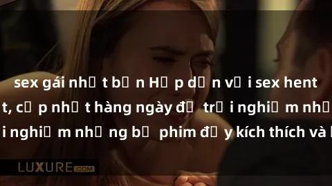 sex gái nhật bản Hấp dẫn với sex hentai vietsub mới nhất, cập nhật hàng ngày để trải nghiệm những bộ phim đầy kích thích và hấp dẫn.